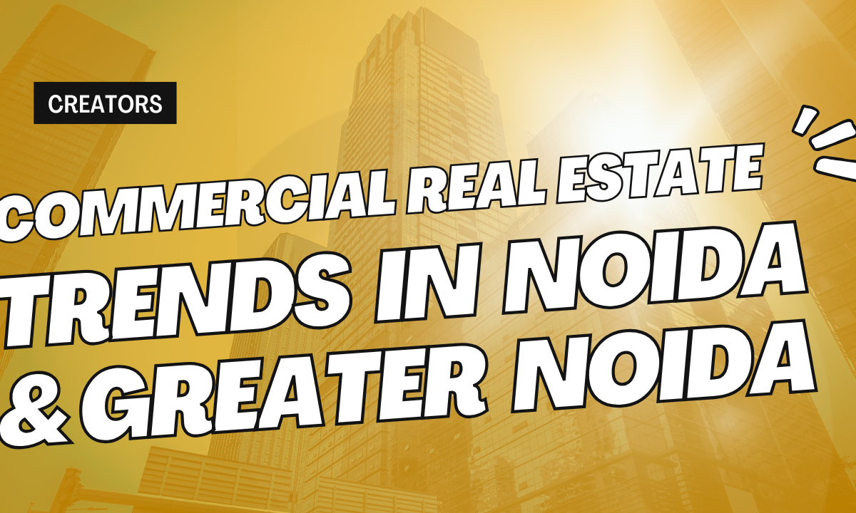  Commercial Real Estate in Noida & Greater Noida