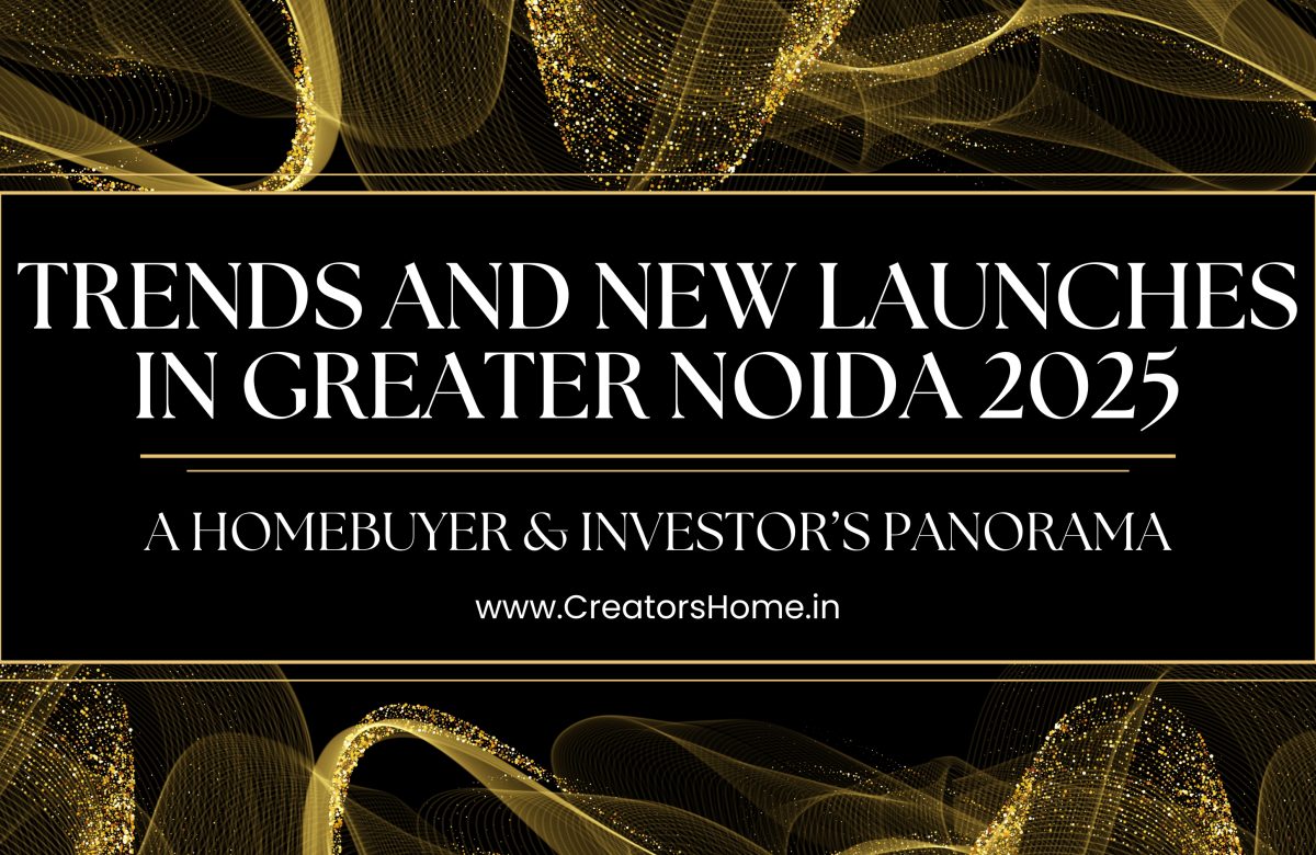  Trends and New Launches in Greater Noida 2025