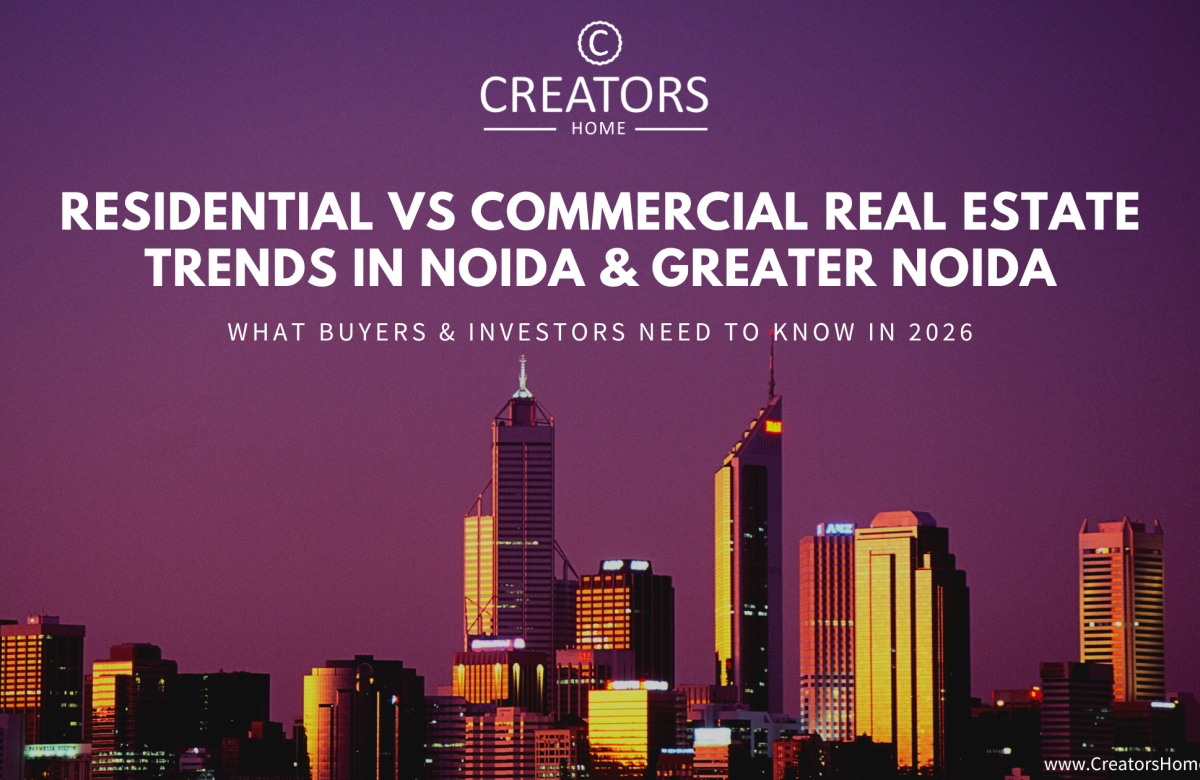  Residential vs Commercial Real Estate Trends in Noida & Greater Noida