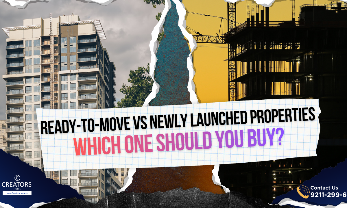  Ready-to-Move vs Newly Launched Properties Which One Should You Buy